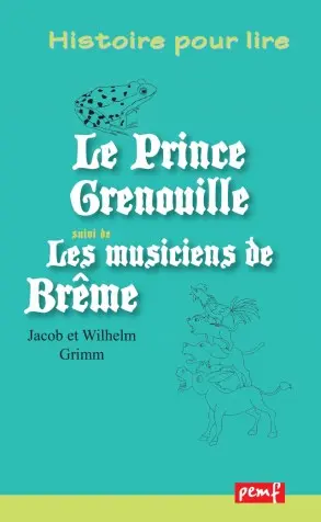 Le roi grenouille. Les Musiciens de Brême