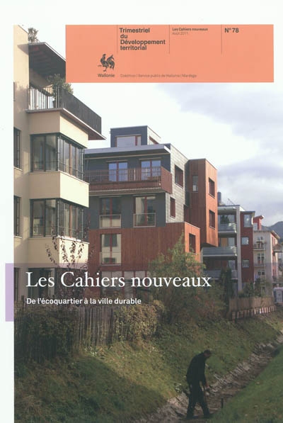 Cahiers nouveaux (Les) : trimestriel du développement territorial, n° 78. De l'écoquartier à la ville durable