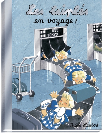 Les triplés. Les triplés en voyage !