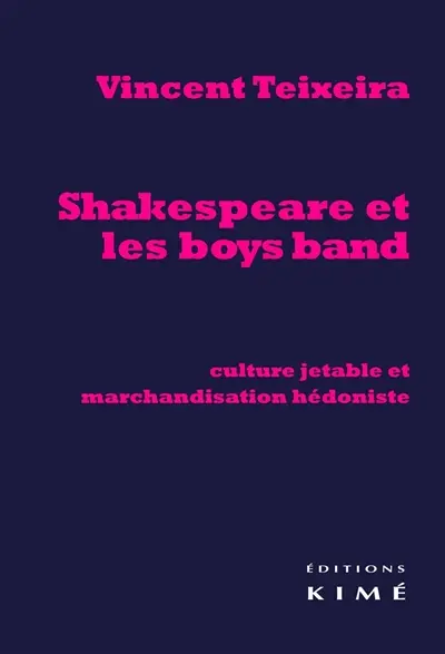 Shakespeare et les boys band : culture jetable et marchandisation hédoniste