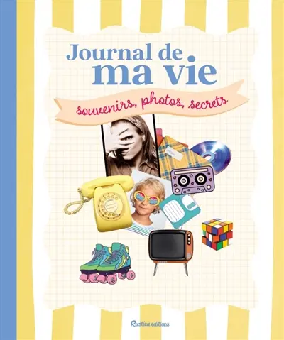 Journal de ma vie : souvenirs, photos, secrets