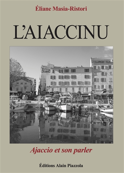 L'aiaccinu : Ajaccio et son...
