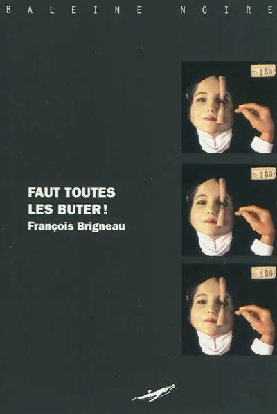 Faut toutes les buter !