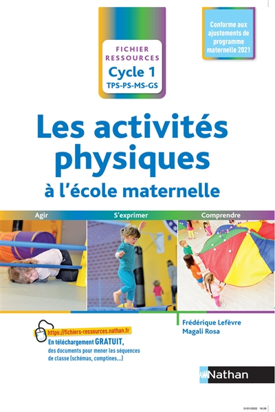 Les activités physiques à l'école maternelle, cycle 1, TPS, PS, MS, GS : agir, s'exprimer, comprendre : programme 2015