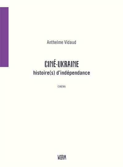 Ciné-Ukraine : histoire(s) d'indépendance