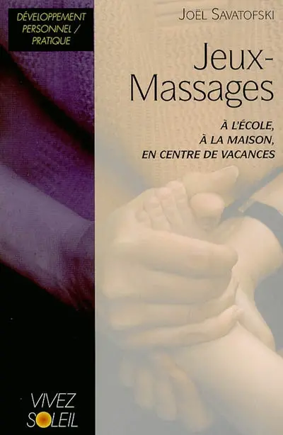Jeux-massages : à l'école, à la maison, en centre de vacances