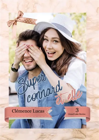 Super Connard et elle : Grand Lake Stories Tome 3