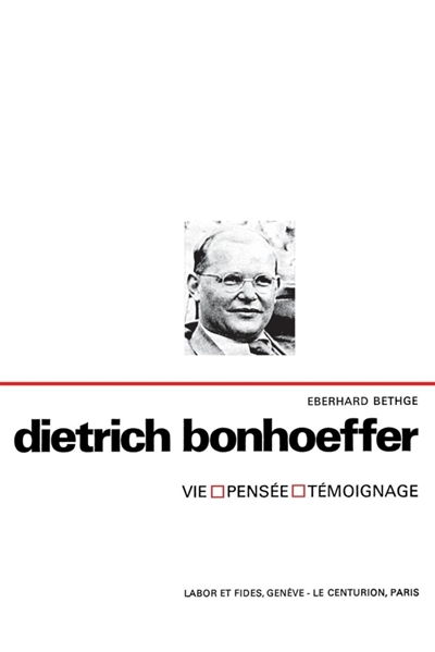 Dietrich Bonhoeffer : Vie,...