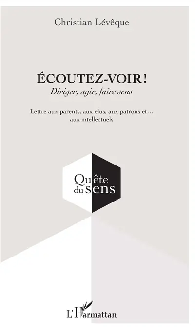 Ecoutez-voir ! : lettre aux parents, aux élus, aux patrons et aux... intellectuels