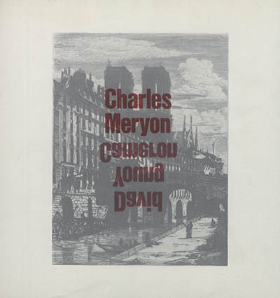 Charles Meryon, David Young Cameron : 3 avril-31 mai 1981, Cabinet des estampes, Musée d'art et d'histoire, Genève