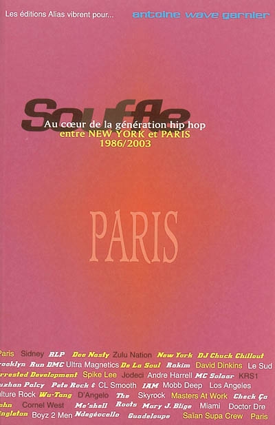 Souffle : au coeur de la génération hip-hop, entre New York et Paris. Vol. 2. Paris 1996-2003