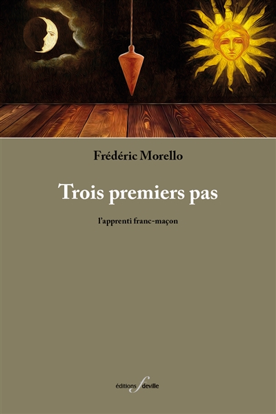 Trois premiers pas : l'apprenti franc-maçon