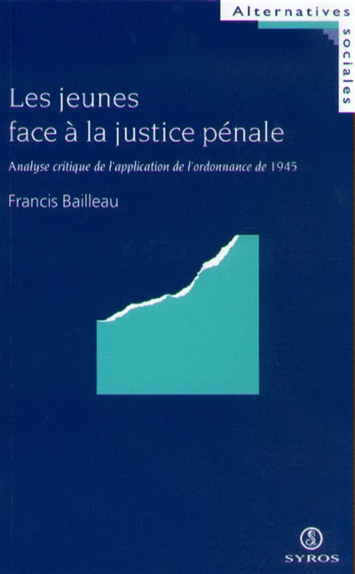 Les jeunes face à la justice pénale : analyse critique de l'application de l'ordonnance de 1945