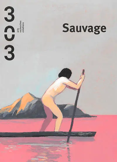 Trois cent trois-Arts, recherches et créations, n° 153. Sauvage