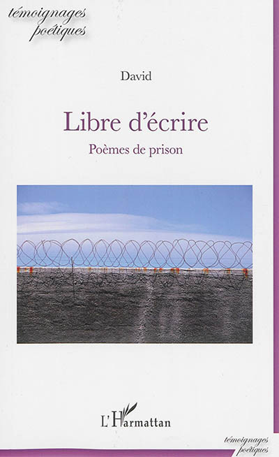 Libre d'écrire : poèmes de prison