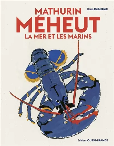 Mathurin Méheut : la mer et les marins