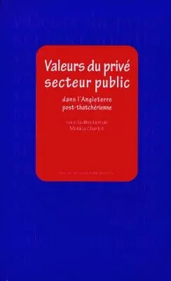 Valeurs du privé, secteur public dans l'Angleterre post-thachérienne