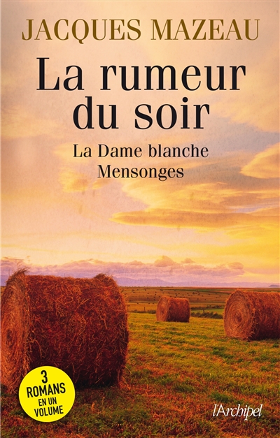 La rumeur du soir. La dame blanche. Mensonges