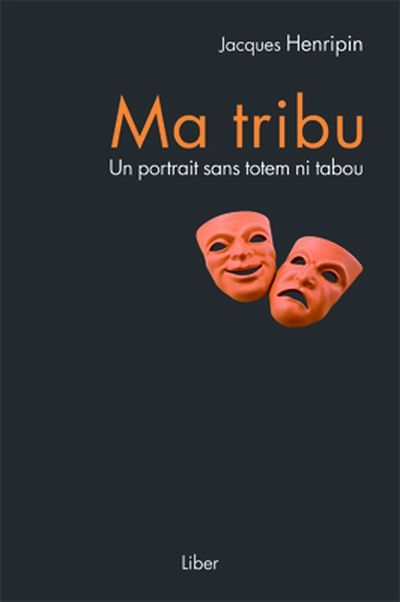 Ma tribu : un portrait sans totem ni tabou