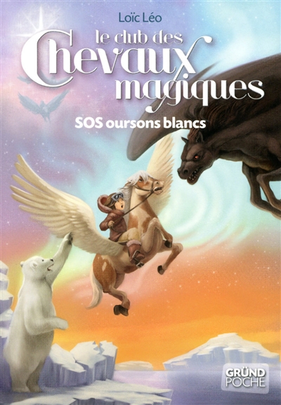Le club des chevaux magiques. Vol. 2. SOS oursons blancs