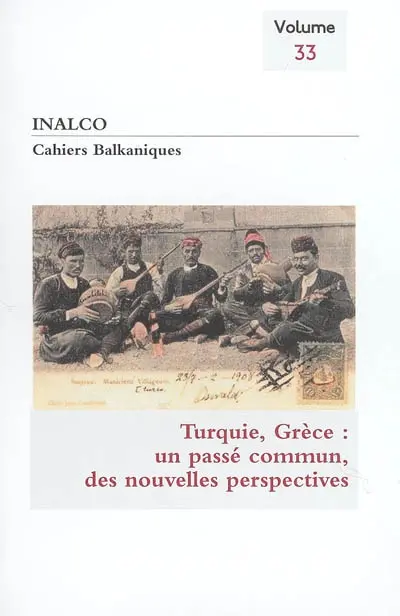 Cahiers balkaniques, n° 33. Turquie, Grèce : un passé commun, de nouvelles perspectives