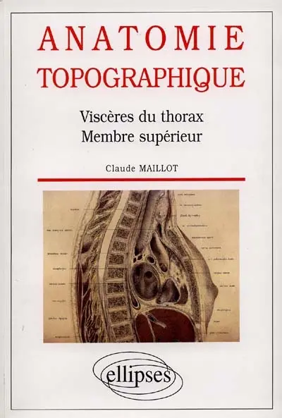 Anatomie topographique : viscères du thorax, membre supérieur