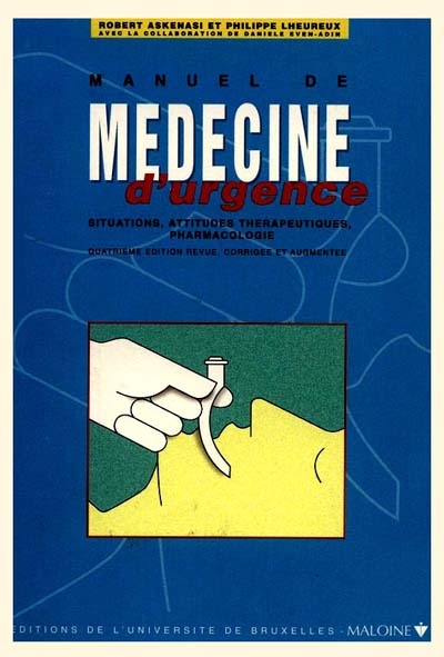 Manuel de médecine d'urgence : situations, attitudes thérapeutiques, pharmacologie