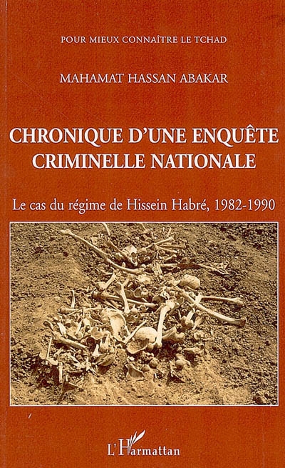 Chronique d'une enquête criminelle nationale : le cas du régime de Hissein Habré, 1982-1990