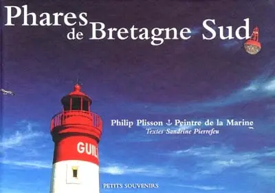 Phares de Bretagne sud : d'Eckmühl au Grand Charpentier