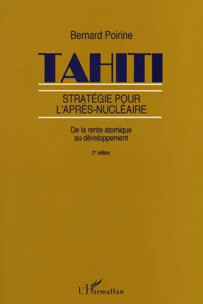 Tahiti, stratégie pour l'après-nucléaire : de la rente atomique au développement