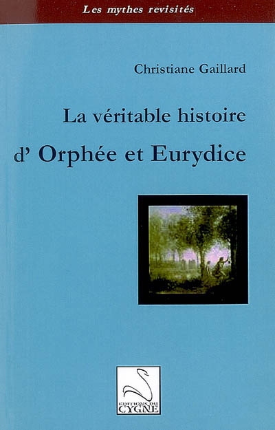 La véritable histoire d'Orphée et Eurydice