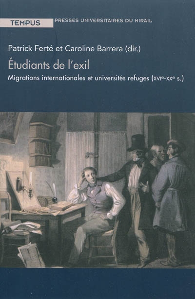 Etudiants de l'exil : migrations internationales et universités refuges (XVIe-XXe siècle)