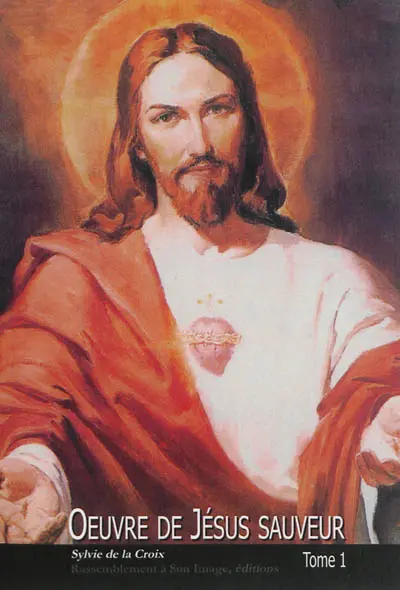 Oeuvre de Jésus sauveur. Vol. 1