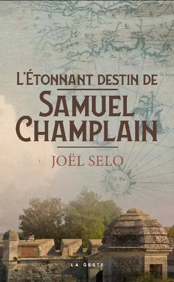 L'étonnant destin de Samuel Champlain