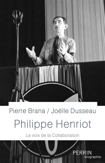 Philippe Henriot : la voix de la collaboration