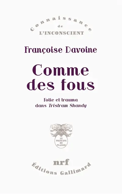 Comme des fous : folie et trauma dans Tristram Shandy