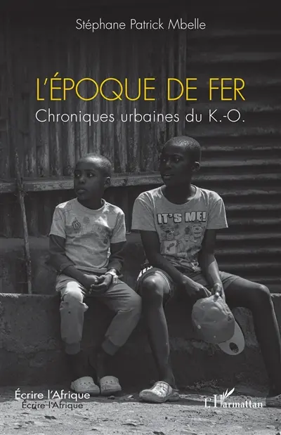 L'époque de fer : chroniques urbaines du K.-O.
