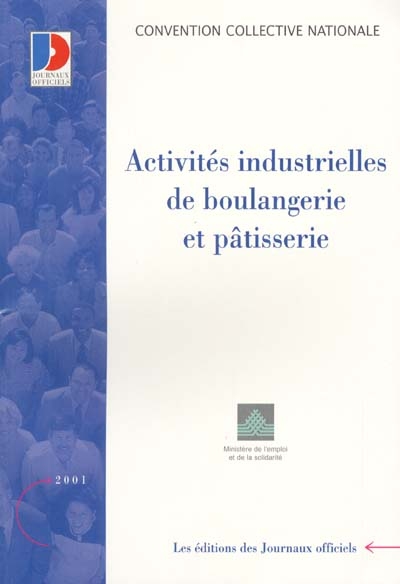 Activités industrielles de boulangerie et pâtisserie : convention collective nationale du 13 juillet 1993 étendue par arrêté du 10 février 1994