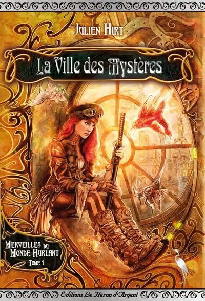 Merveilles du monde hurlant. Vol. 1. La ville des mystères