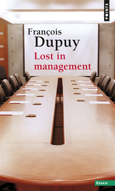 Lost in management. La vie quotidienne des entreprises au XXIe siècle