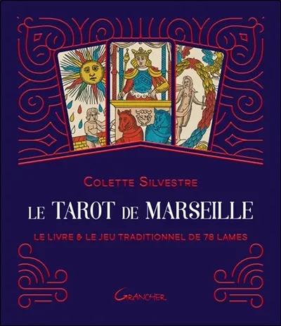 Le tarot de Marseille : le livre & le jeu traditionnel de 78 lames
