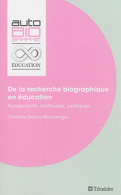 De la recherche biographique en éducation : fondements, méthodes, pratiques