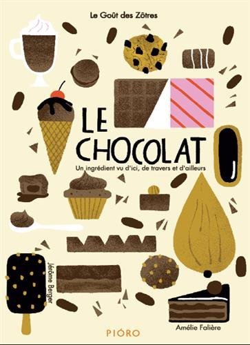 Le chocolat : un ingrédient vu d'ici, de travers et d'ailleurs