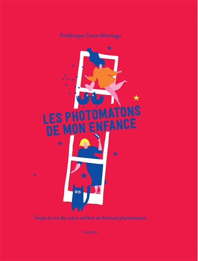 Les photomatons de mon enfance : toute la vie de votre enfant en format photomaton