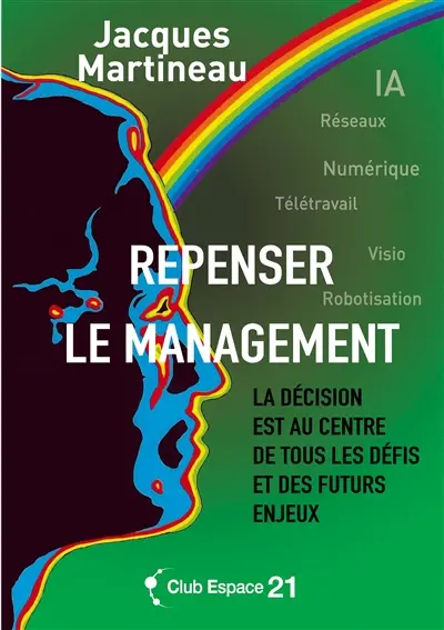 Repenser le management : La décision est au centre de tous les défis et des futurs enjeux