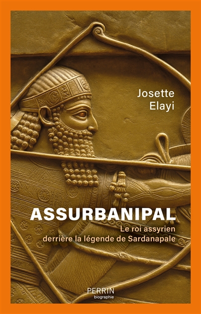 Assurbanipal : le roi assyrien derrière la légende de Sardanapale