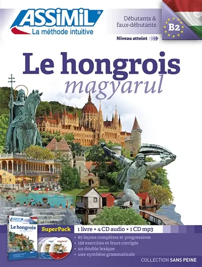 Le hongrois : super pack : débutants & faux-débutants, niveau atteint B2. Magyarul