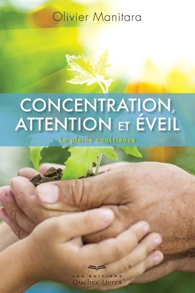 Concentration, attention et éveil : pleine conscience