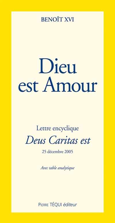 Lettre encyclique Deus caritas est : du souverain pontife Benoît XVI aux évêques, aux prêtres et aux diacres, aux personnes consacrées et à tous les fidèles laïcs, sur l'amour chrétien