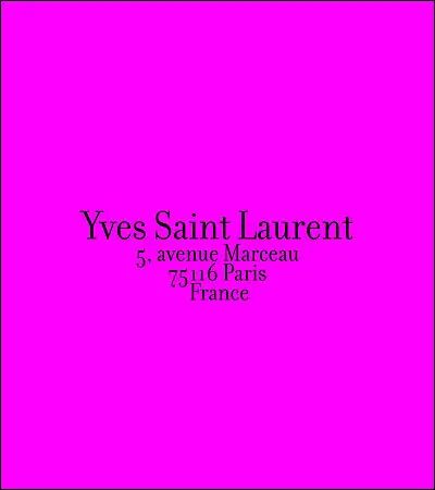 Yves Saint Laurent : 5, avenue Marceau, 75116 Paris, France